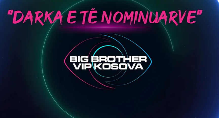 - Teleshkronja Post https://teleshkronjapost.com/live-darka-e-te-nominuarve-big-brother-vip-kosova-3/